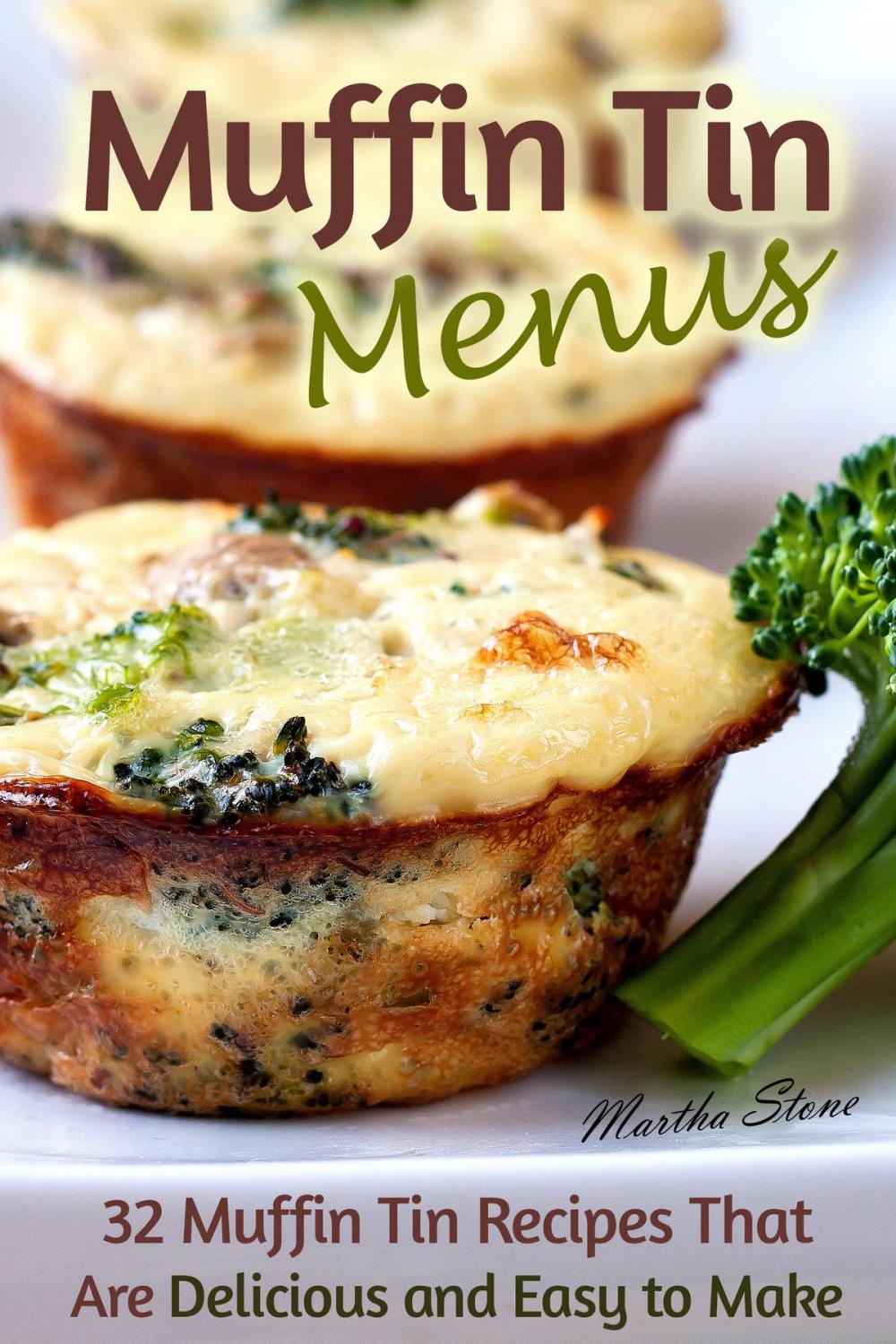 Big bigCover of Muffin Tin Menus: 32 Recipes That Are Delicious and Easy to Make