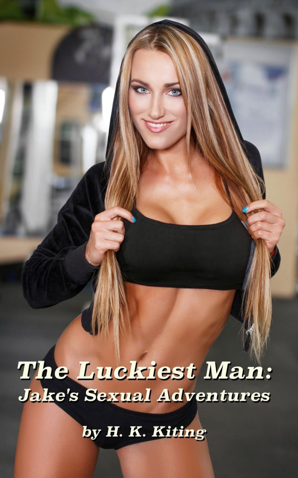 Big bigCover of The Luckiest Man: Jake's Sexual Adventures