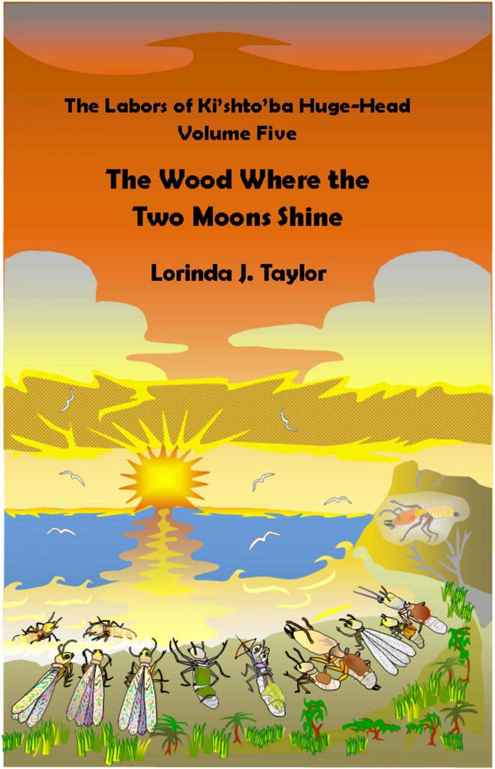 Big bigCover of The Labors of Ki'shto'ba Huge-Head: Volume Five: The Wood Where the Two Moons Shine