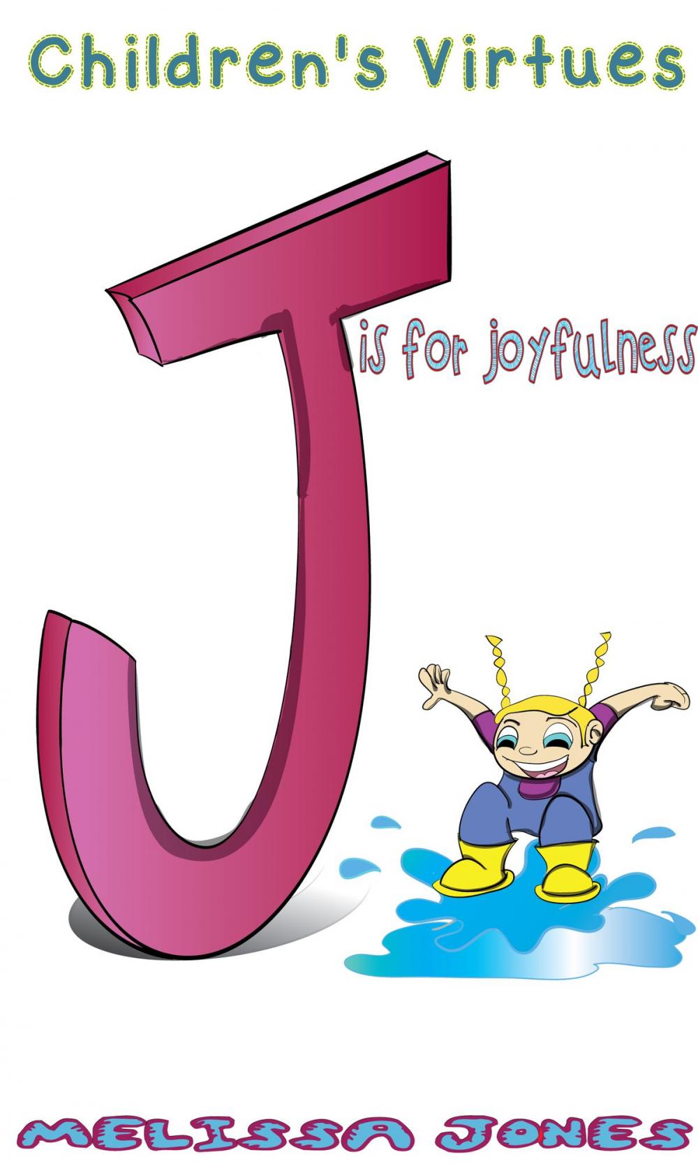 Big bigCover of Children's Virtues: J is for Joyfulness