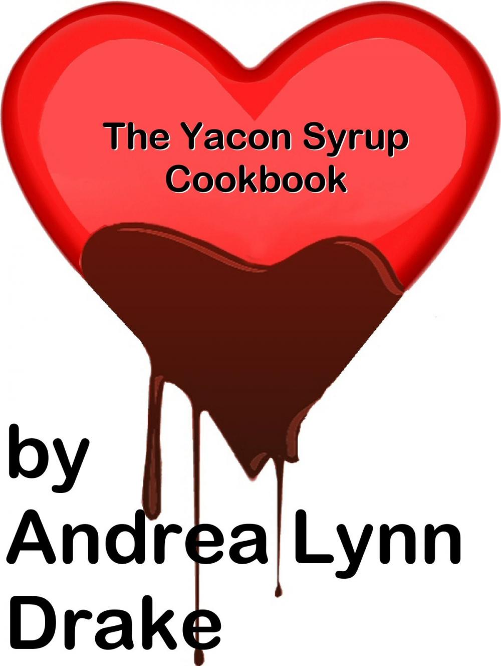 Big bigCover of The Yacon Syrup Cookbook