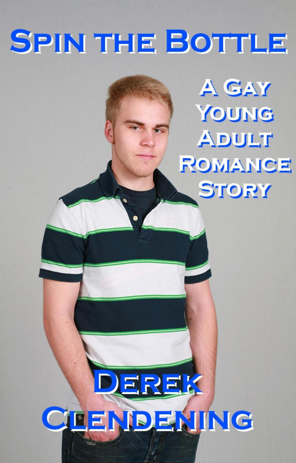 Big bigCover of Spin the Bottle: A Gay Young Adult Romance Story