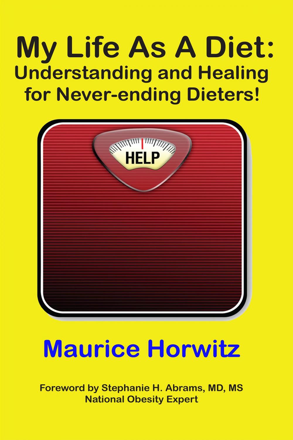 Big bigCover of My Life As A Diet: Understanding and Healing for Never-ending Dieters!