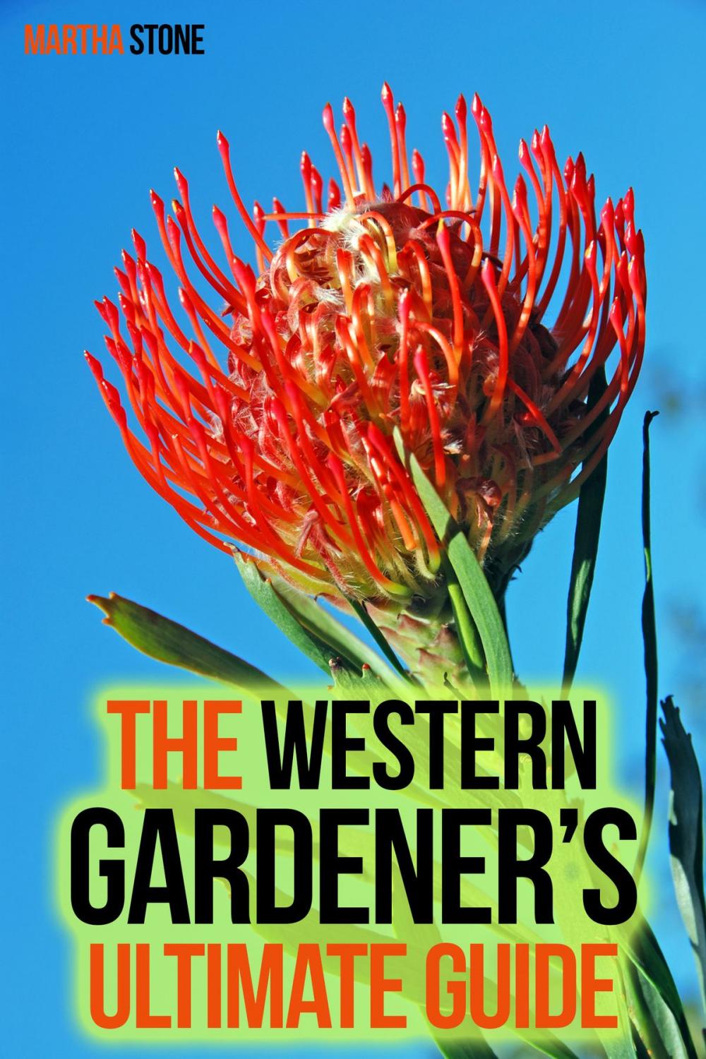 Big bigCover of The Western Gardener’s Ultimate Guide: Expert Tips on How to Create a Western Garden at Your Own Home