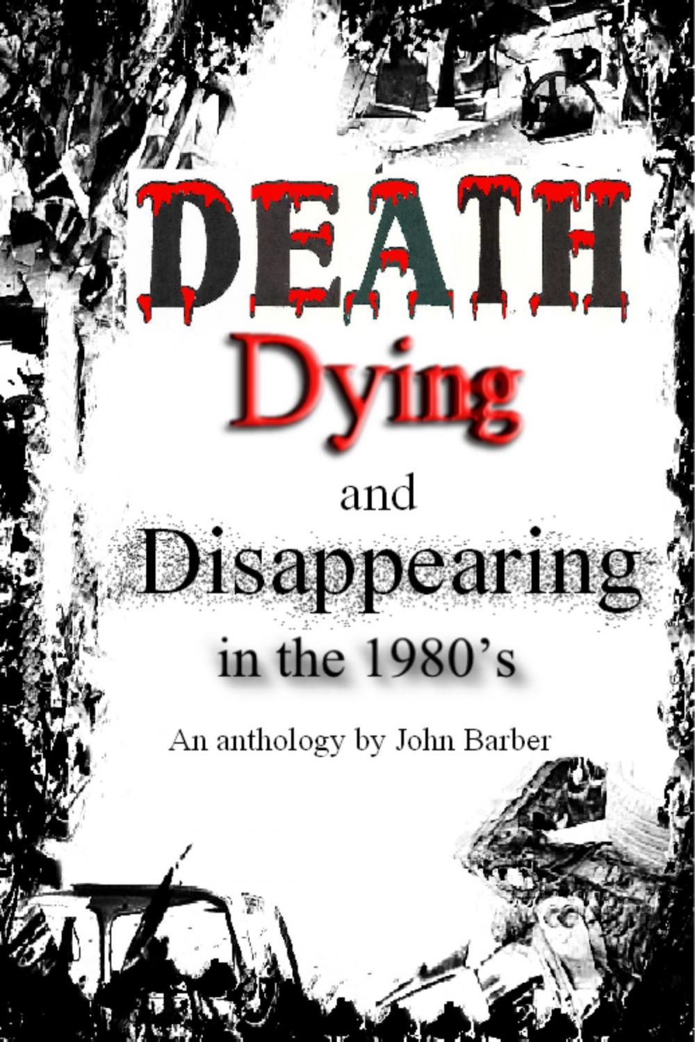 Big bigCover of Death, Dying and Disappearing During the 1980's