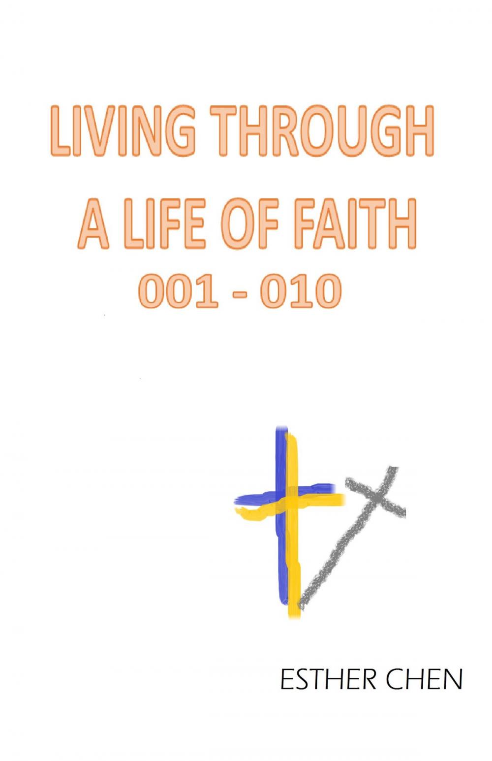 Big bigCover of Living Through A Life Of Faith 001: 010