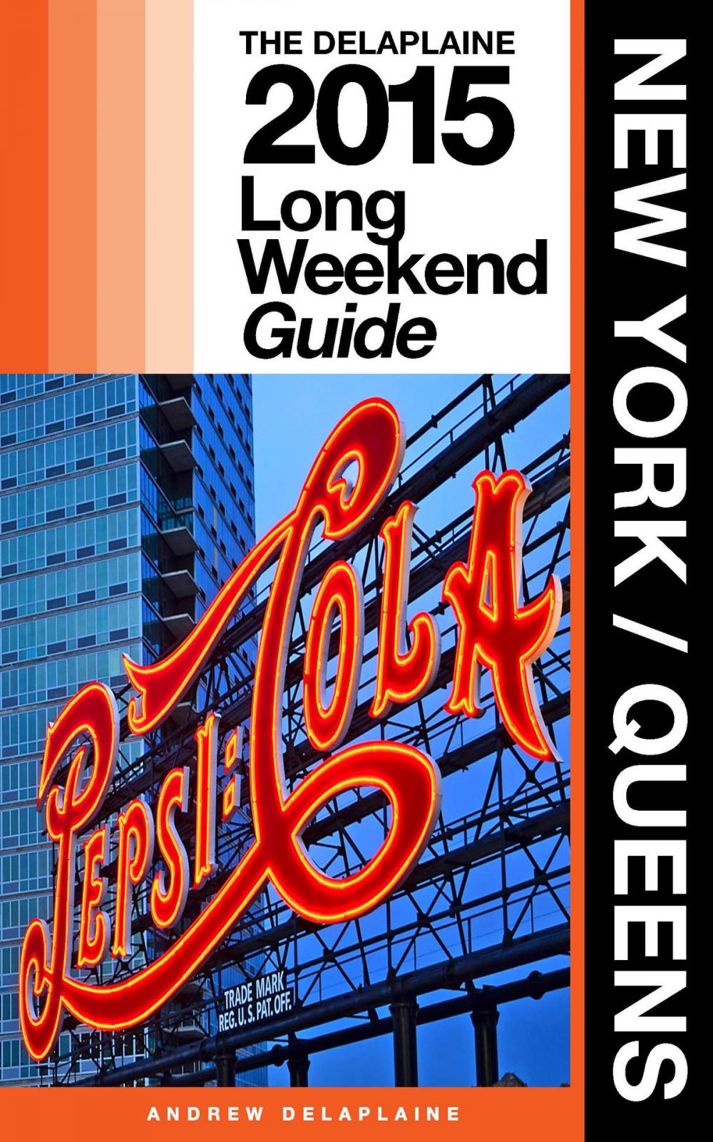 Big bigCover of New York / Queens: The Delaplaine 2015 Long Weekend Guide