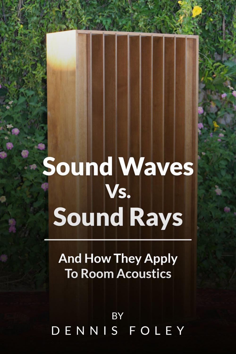 Big bigCover of Sound Waves Vs Sound Rays And How They Apply To Room Acoustics