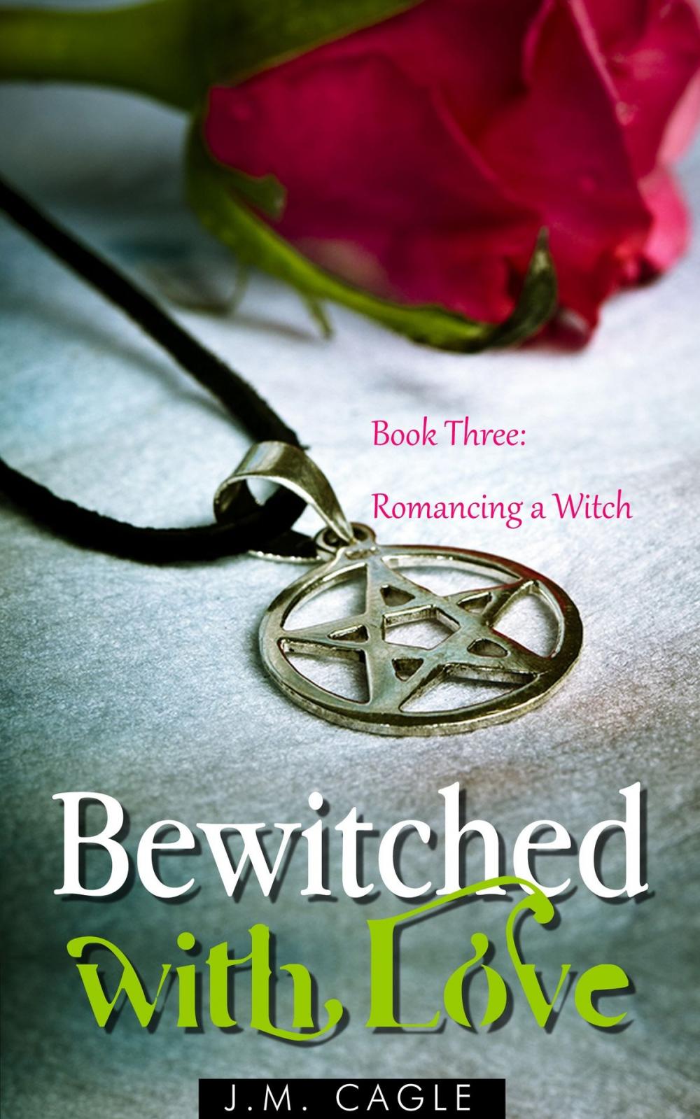 Big bigCover of Bewitched with Love, Book Three: Romancing a Witch