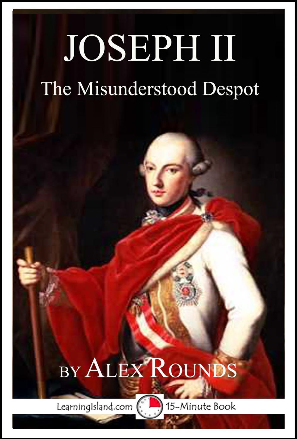 Big bigCover of Joseph II of Austria: The Misunderstood Despot