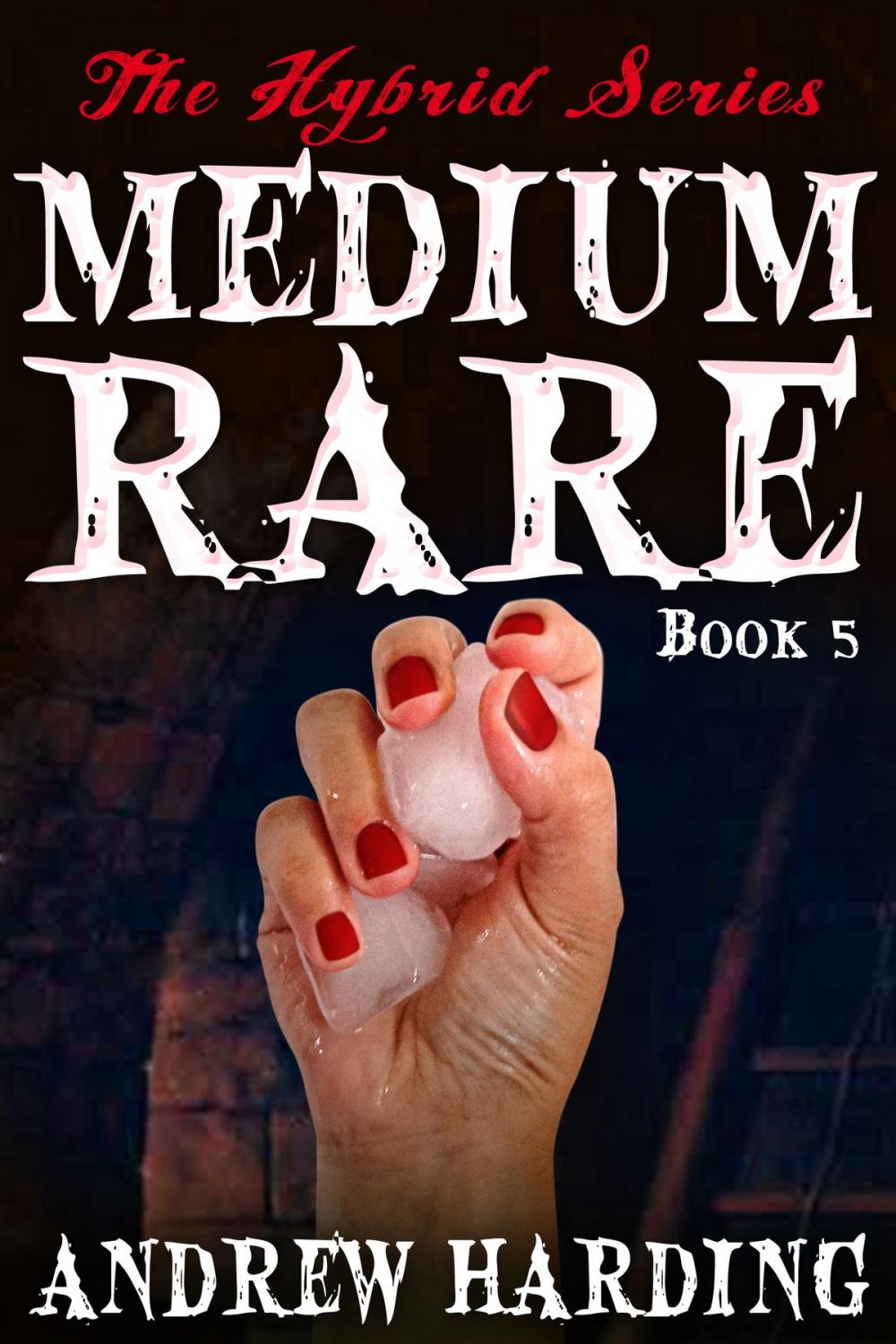 Big bigCover of The Hybrid Series: Medium Rare Book 5