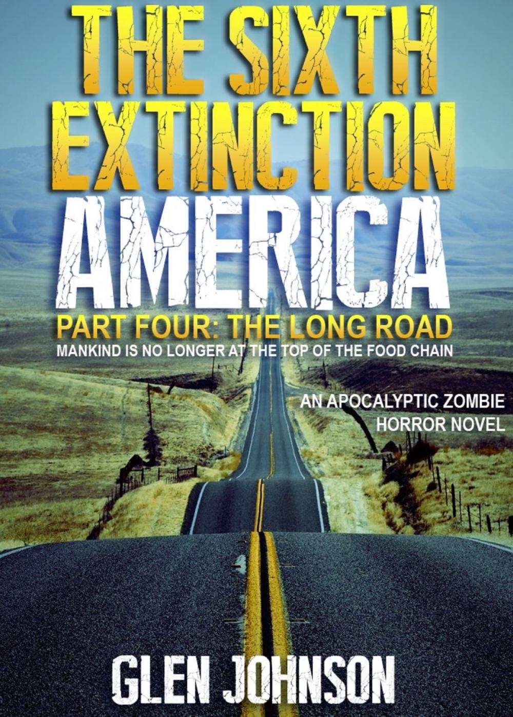 Big bigCover of The Sixth Extinction: America – Part Four: The Long Road.