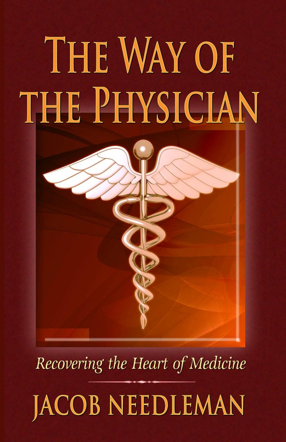 Big bigCover of The Way of the Physician: Recovering the Heart of Medicine