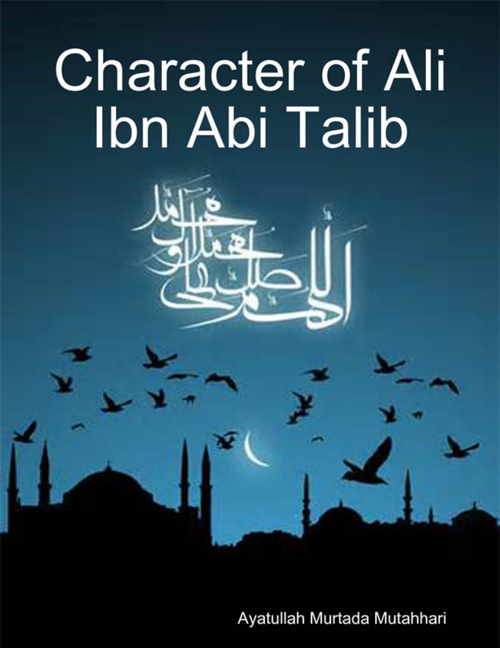 Big bigCover of Character of Ali Ibn Abi Talib