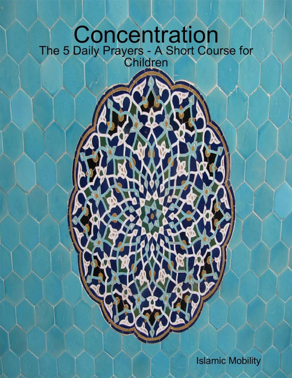 Big bigCover of Concentration - The 5 Daily Prayers - A Short Course for Children