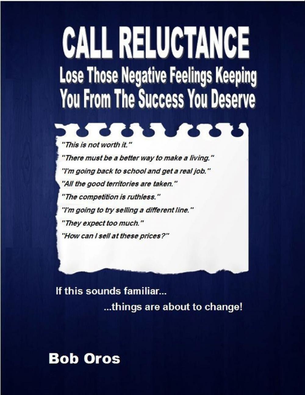 Big bigCover of Call Reluctance: Lose Those Negative Feelings Keeping You from the Success You Deserve