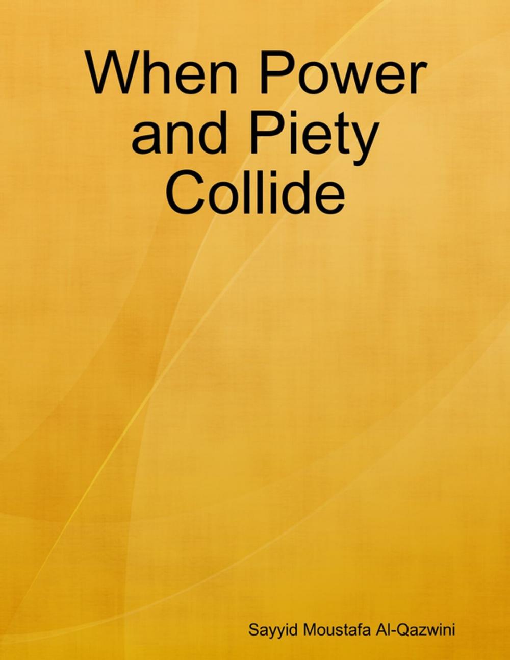 Big bigCover of When Power and Piety Collide