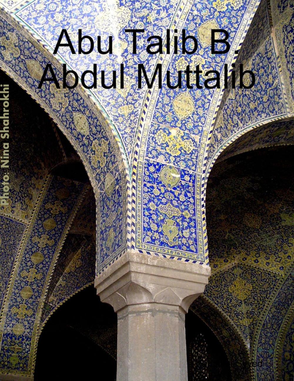 Big bigCover of Abu Talib B. Abdul Muttalib