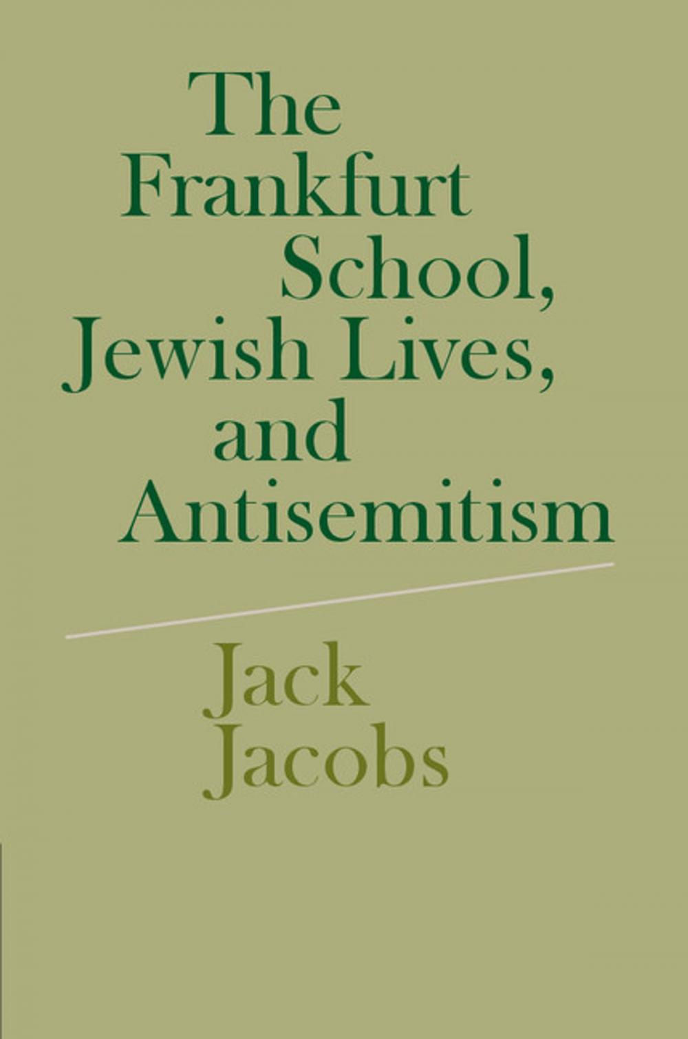 Big bigCover of The Frankfurt School, Jewish Lives, and Antisemitism