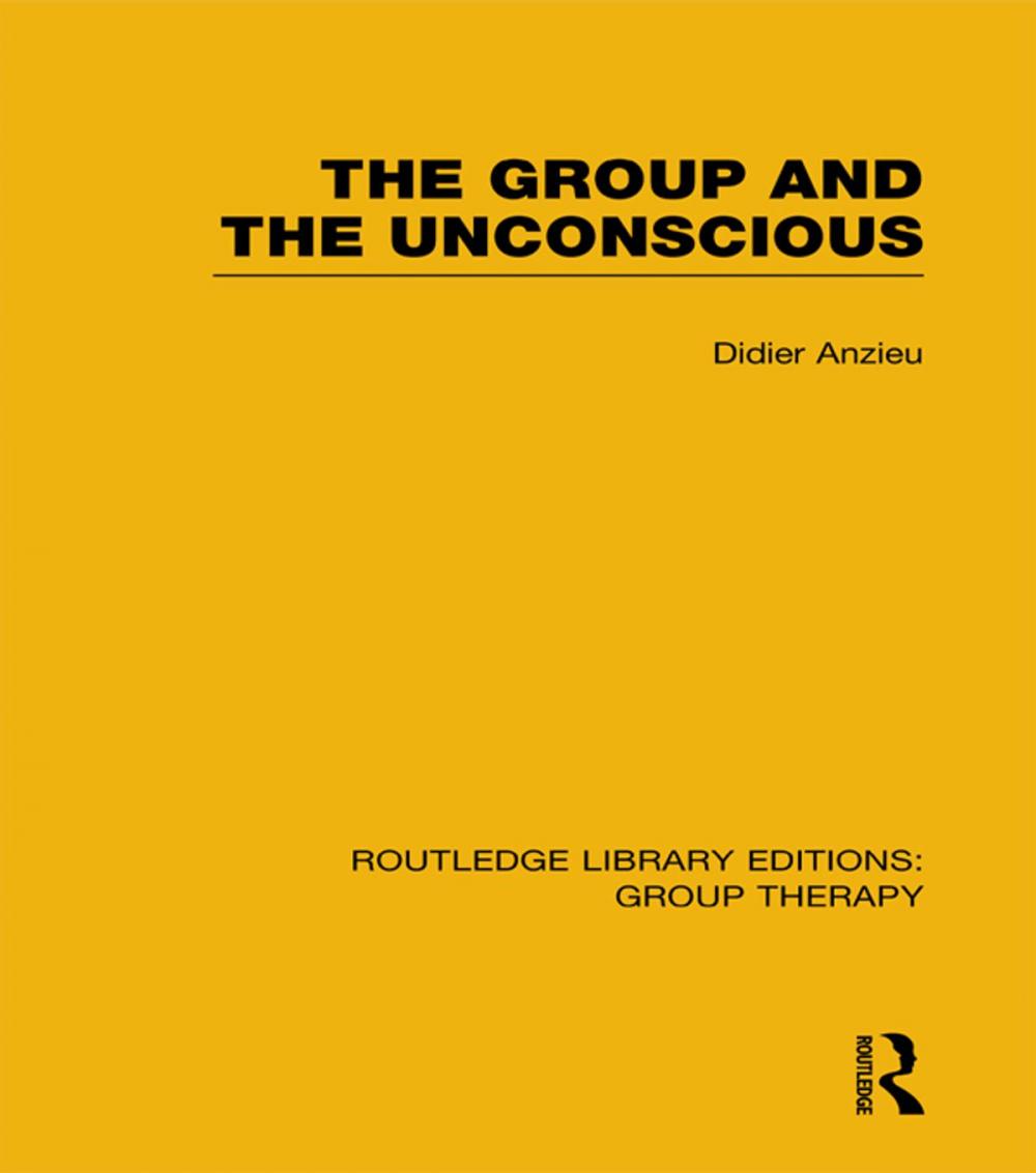 Big bigCover of The Group and the Unconscious (RLE: Group Therapy)