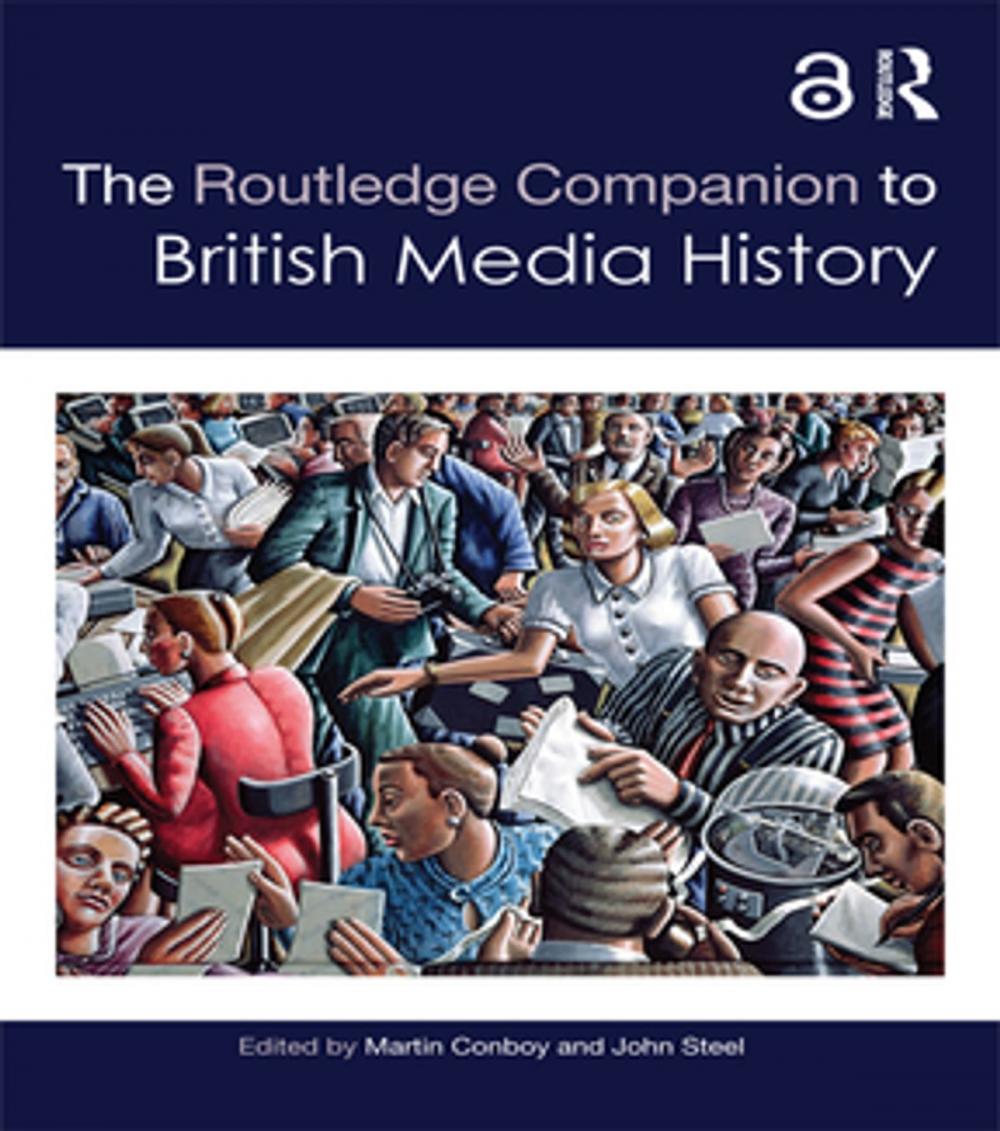 Big bigCover of The Routledge Companion to British Media History