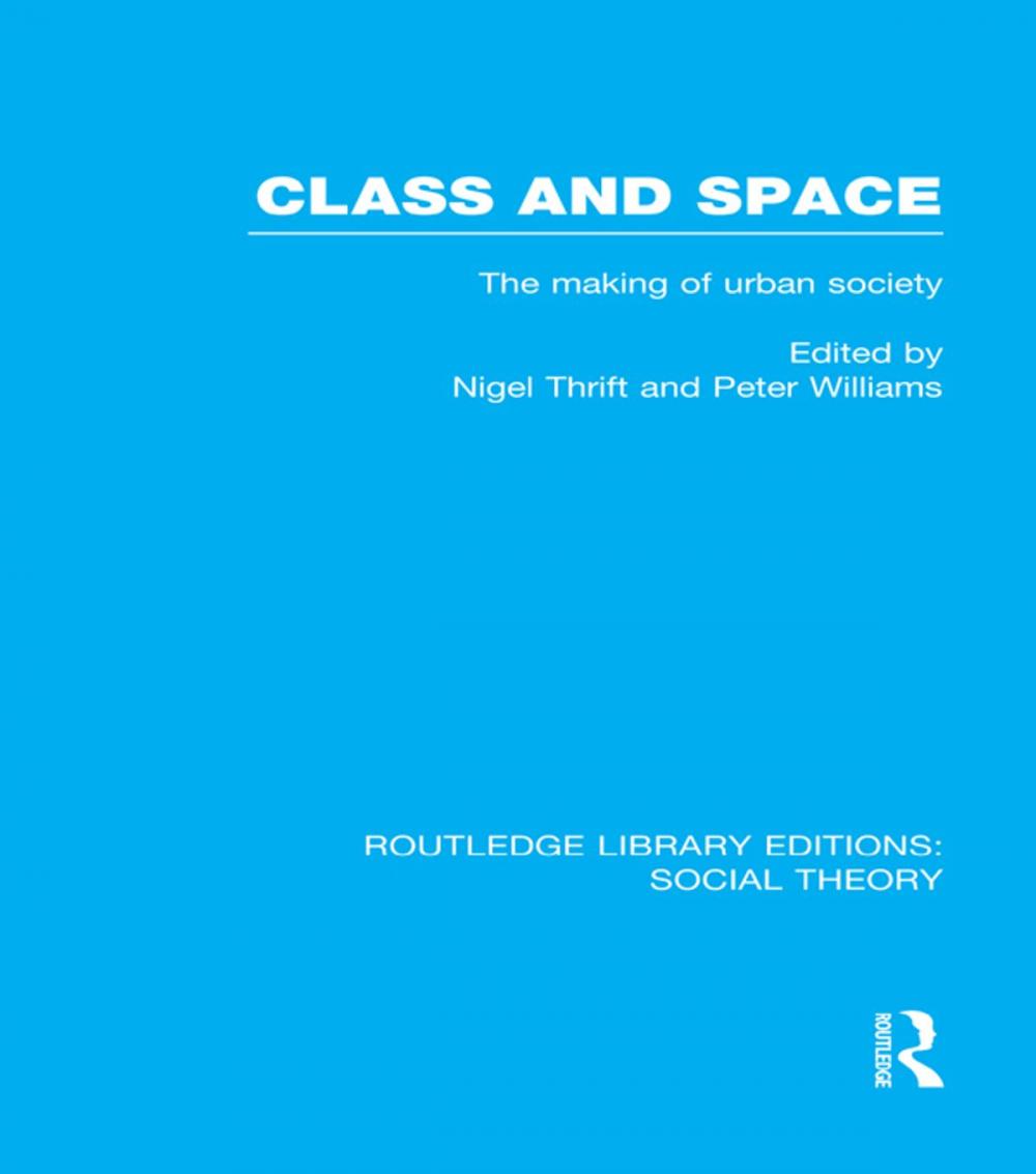 Big bigCover of Class and Space (RLE Social Theory)