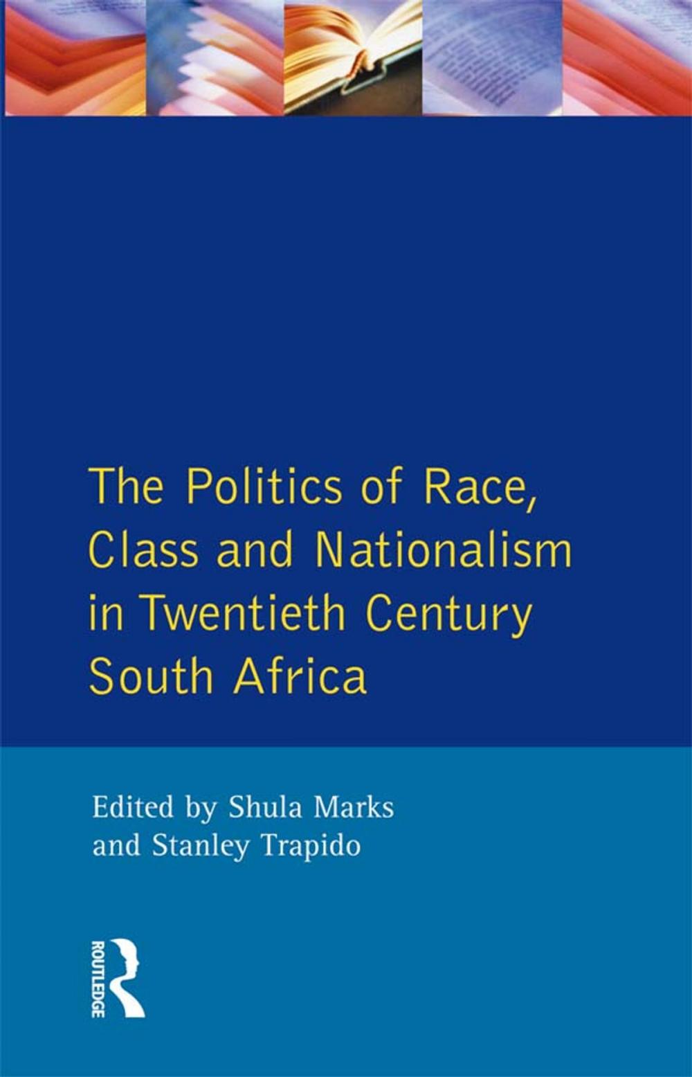 Big bigCover of The Politics of Race, Class and Nationalism in Twentieth Century South Africa