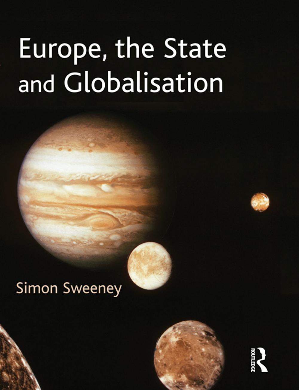 Big bigCover of Europe, the State and Globalisation