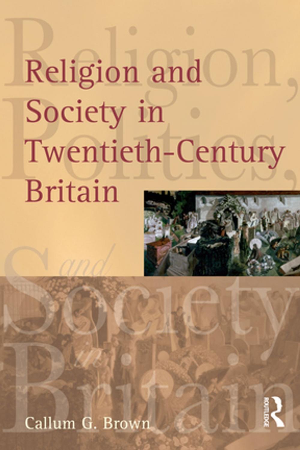 Big bigCover of Religion and Society in Twentieth-Century Britain