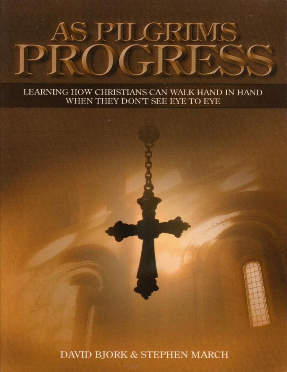 Big bigCover of As Pilgrims Progress - Learning How Christians Can Walk Hand In Hand When They Don't See Eye to Eye