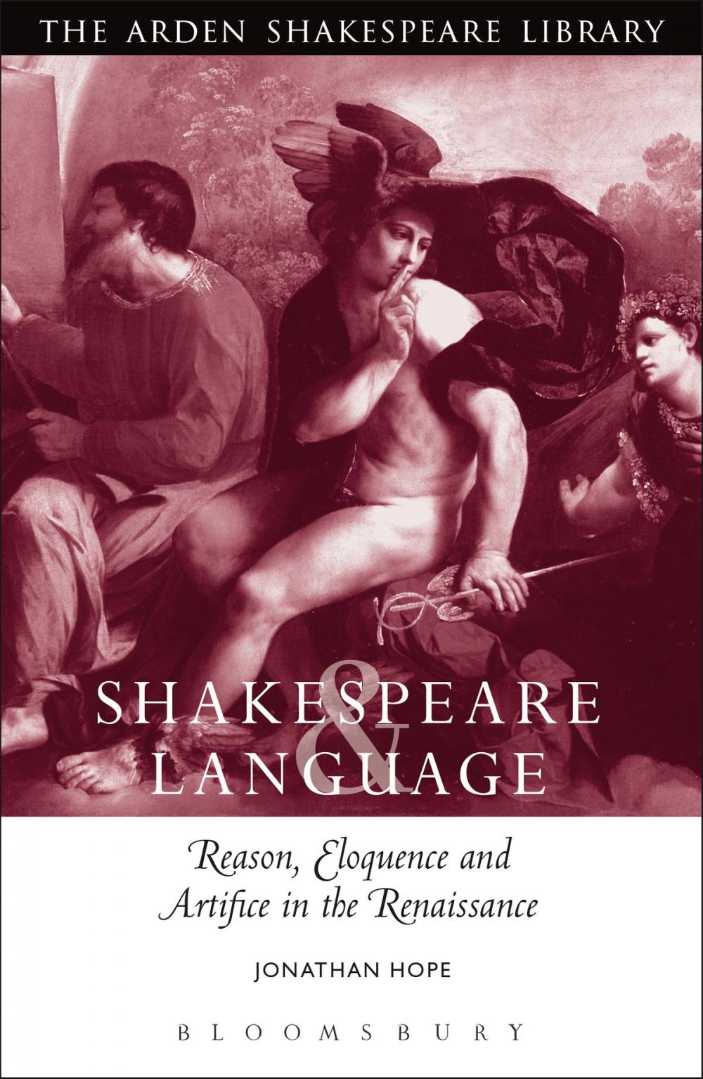 Big bigCover of Shakespeare and Language: Reason, Eloquence and Artifice in the Renaissance