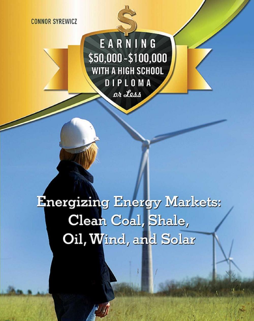 Big bigCover of Energizing Energy Markets: Clean Coal, Shale, Oil, Wind, and Solar