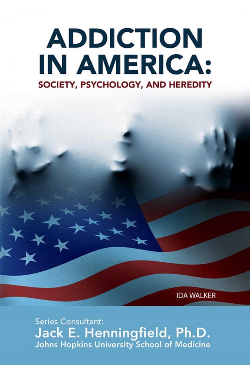 Big bigCover of Addiction in America: Society, Psychology, and Heredity