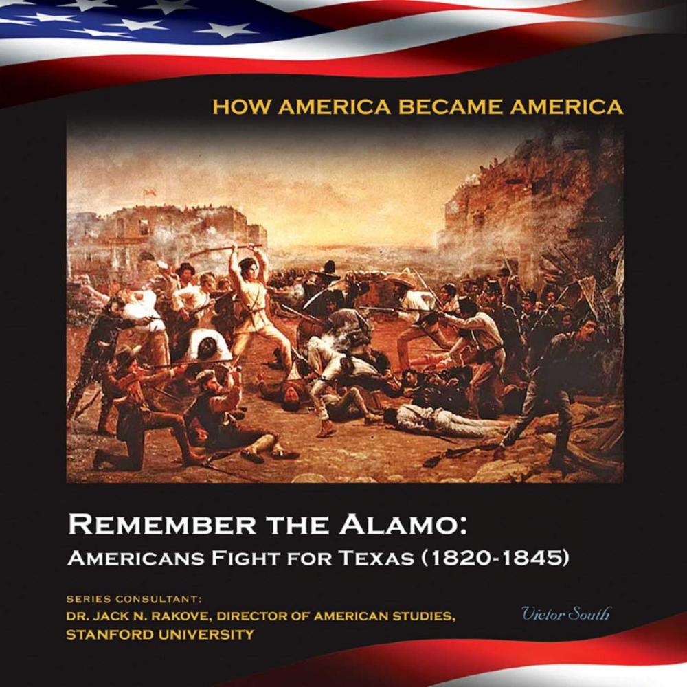 Big bigCover of Remember the Alamo: Americans Fight for Texas (1820-1845)