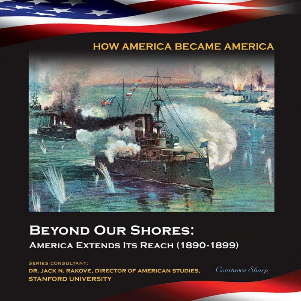 Big bigCover of Beyond Our Shores: America Extends Its Reach (1890-1899)