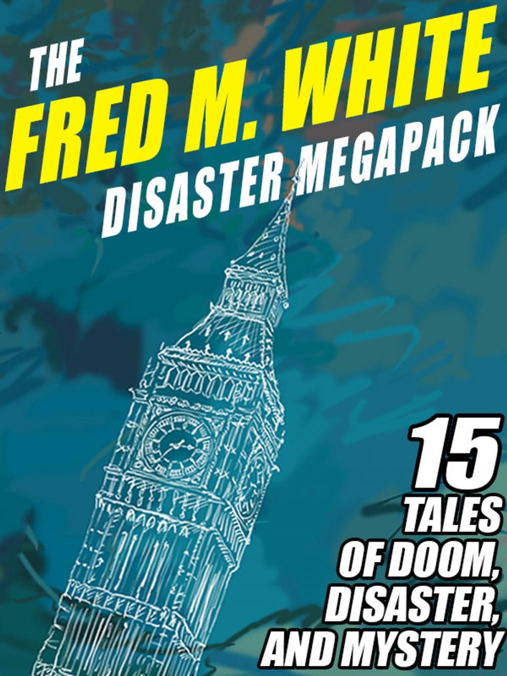 Big bigCover of The Fred M. White Disaster MEGAPACK ®