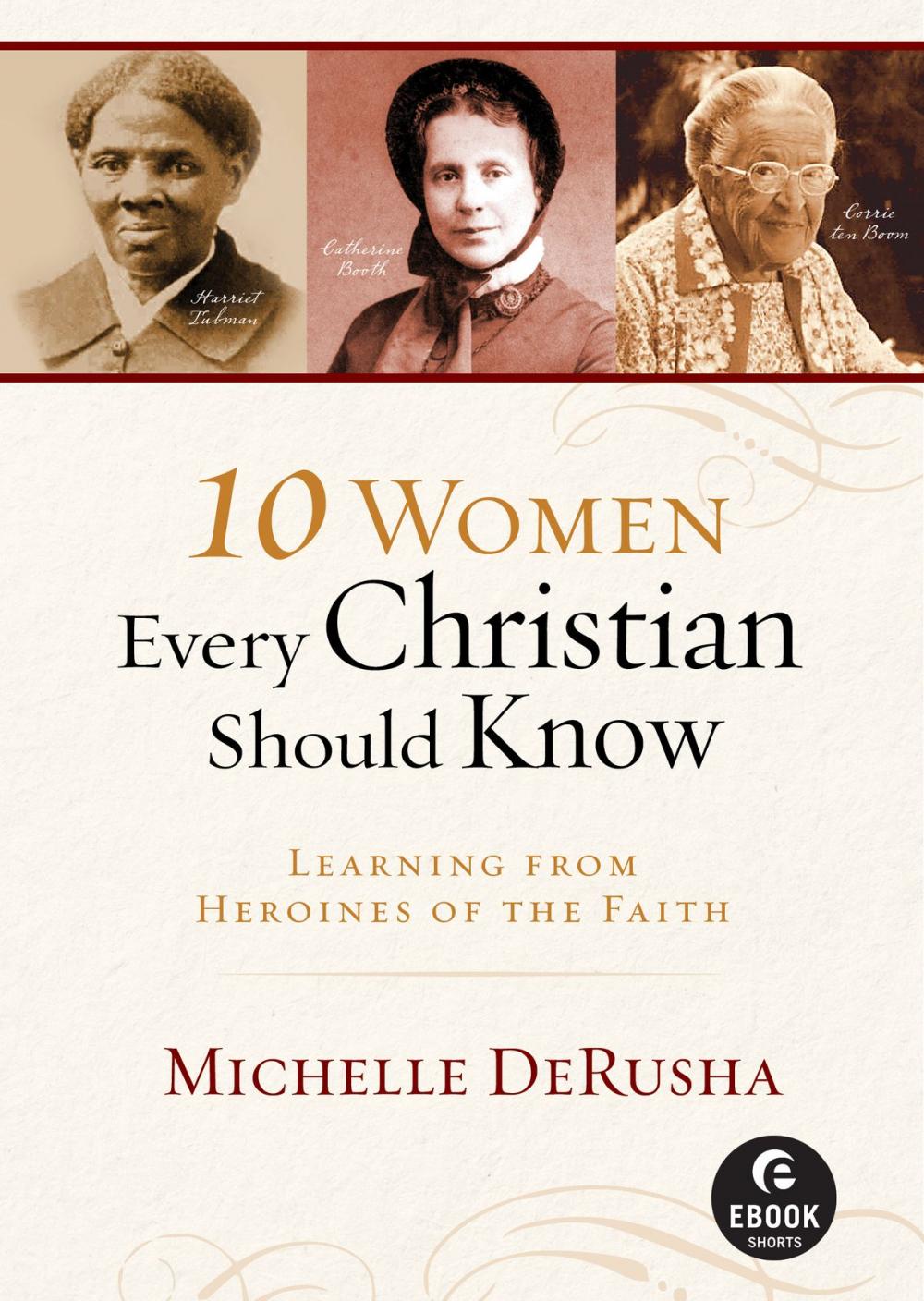 Big bigCover of 10 Women Every Christian Should Know (Ebook Shorts)