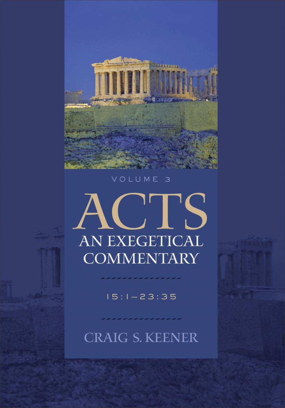 Big bigCover of Acts: An Exegetical Commentary : Volume 3