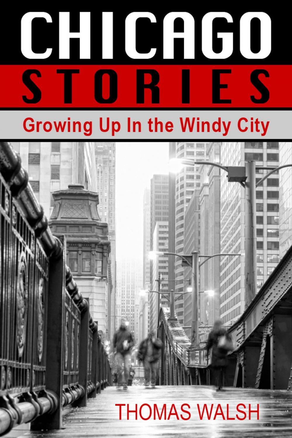 Big bigCover of Chicago Stories - Growing Up In the Windy City