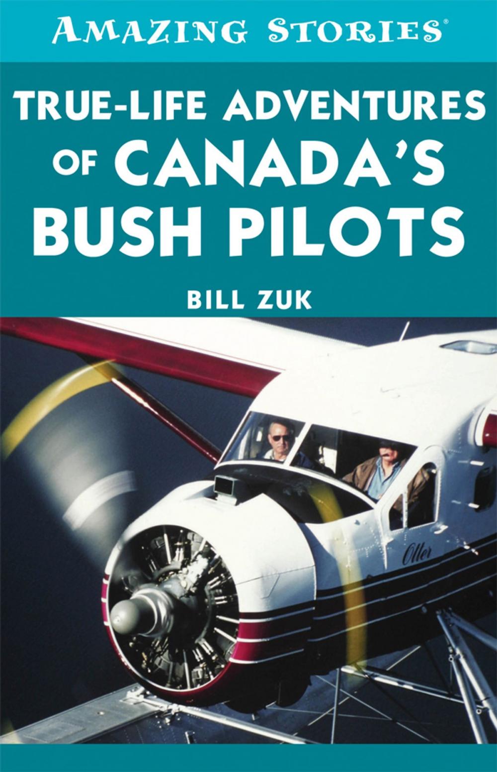 Big bigCover of True-Life Adventures of Canada's Bush Pilots