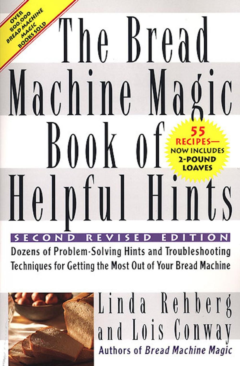 Big bigCover of The Bread Machine Magic Book of Helpful Hints