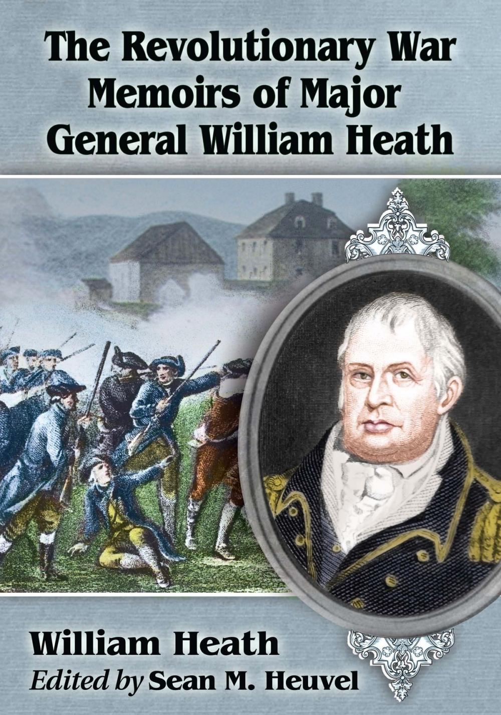 Big bigCover of The Revolutionary War Memoirs of Major General William Heath