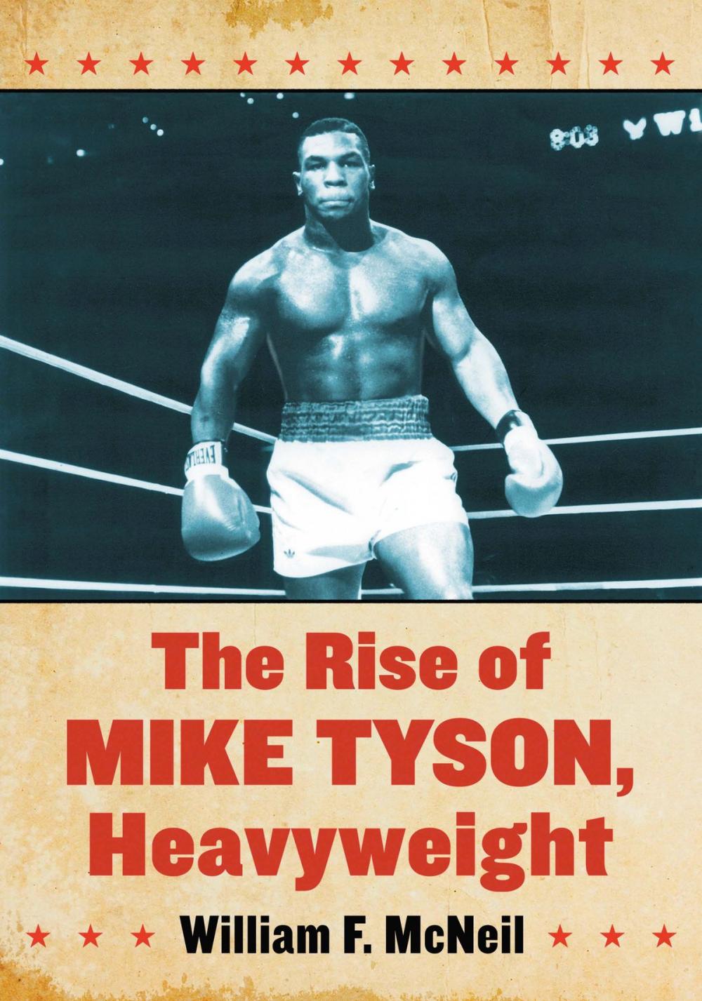 Big bigCover of The Rise of Mike Tyson, Heavyweight