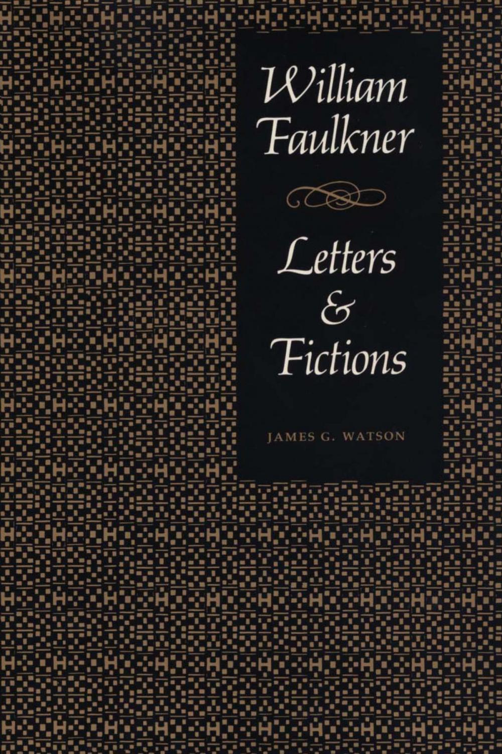 Big bigCover of William Faulkner, Letters & Fictions