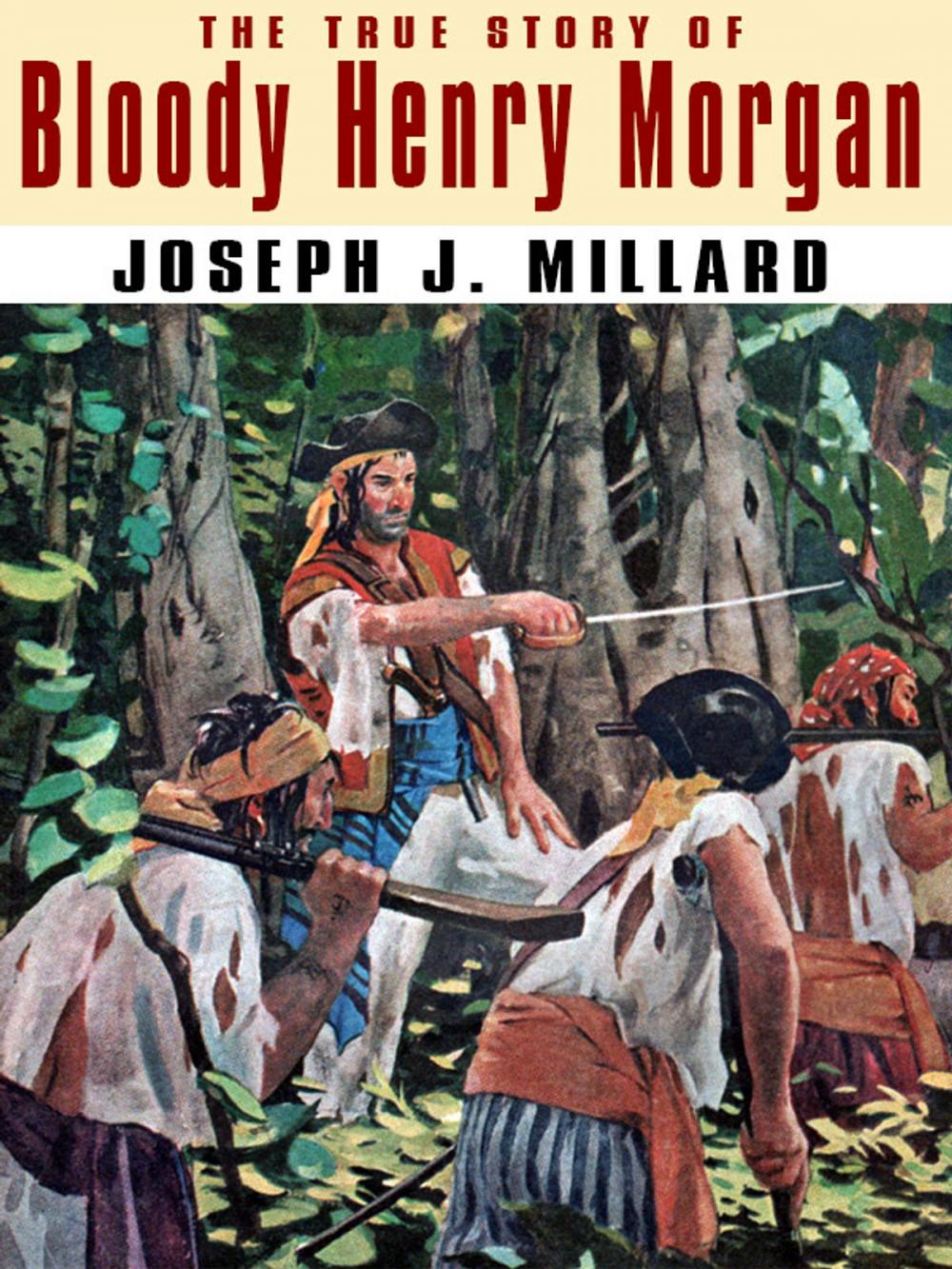 Big bigCover of The True Story of Bloody Henry Morgan