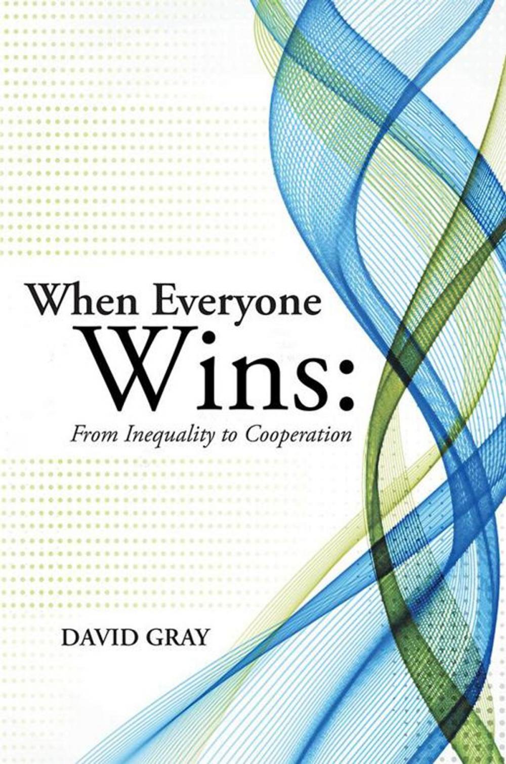 Big bigCover of When Everyone Wins: from Inequality to Cooperation