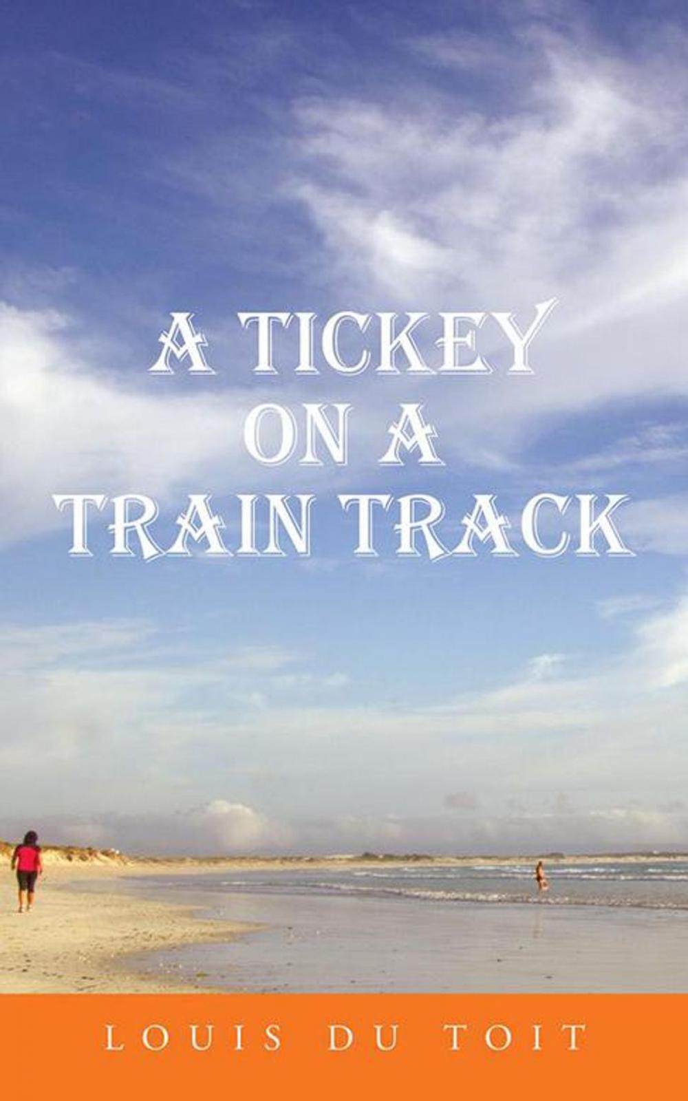 Big bigCover of A Tickey on a Train Track