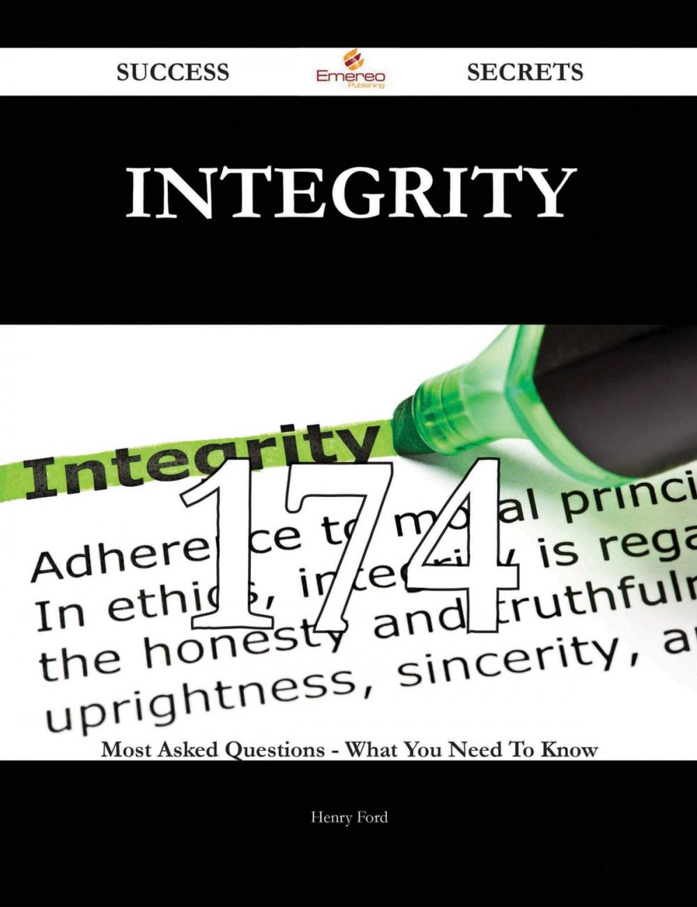 Big bigCover of Integrity 174 Success Secrets - 174 Most Asked Questions On Integrity - What You Need To Know