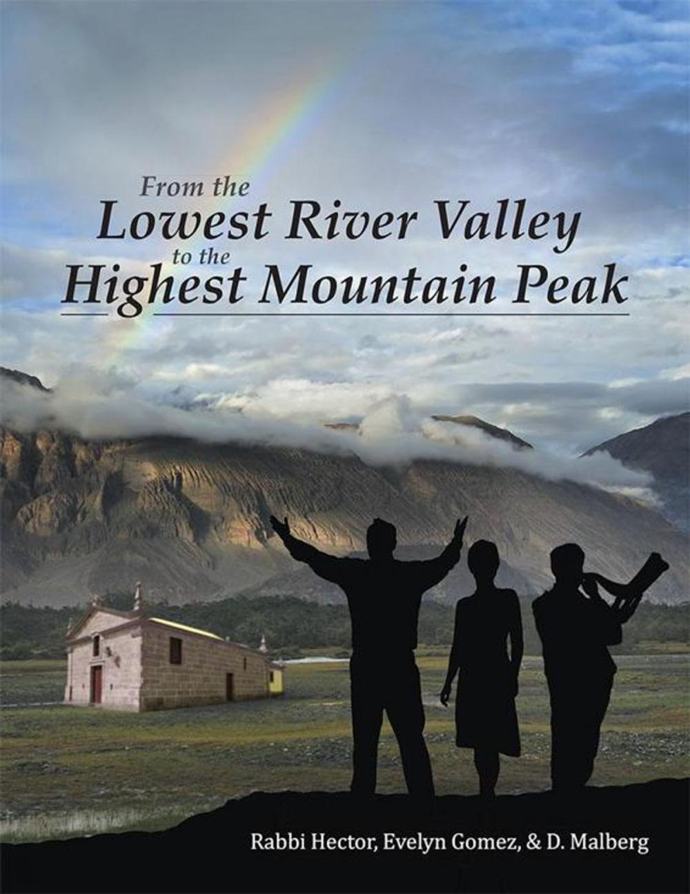 Big bigCover of From the Lowest River Valley to the Highest Mountain Peak