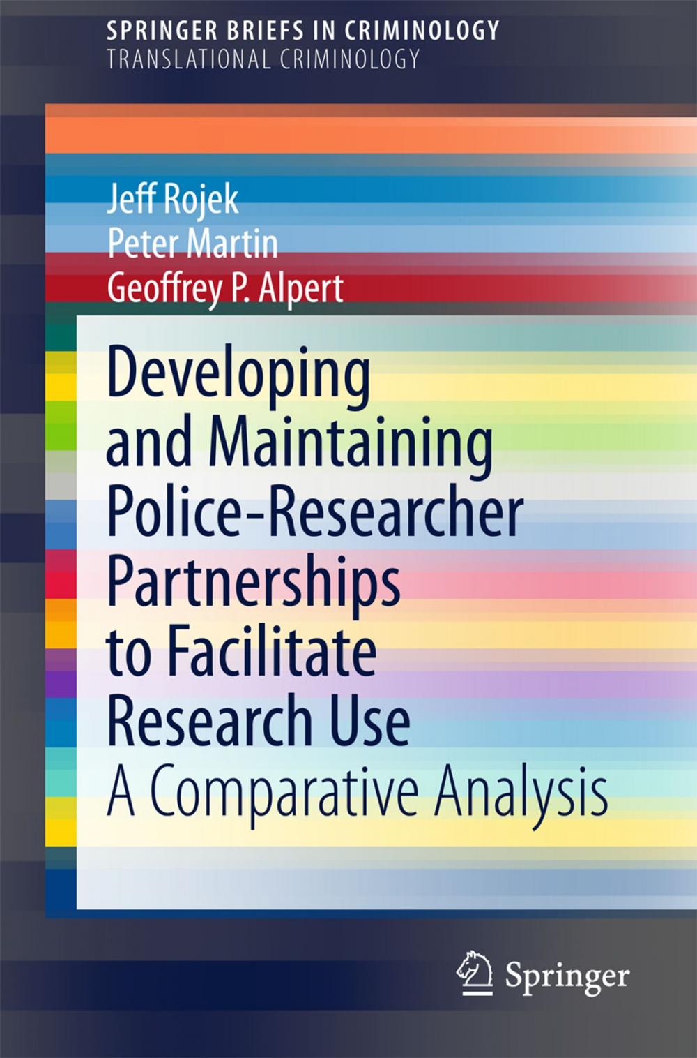 Big bigCover of Developing and Maintaining Police-Researcher Partnerships to Facilitate Research Use